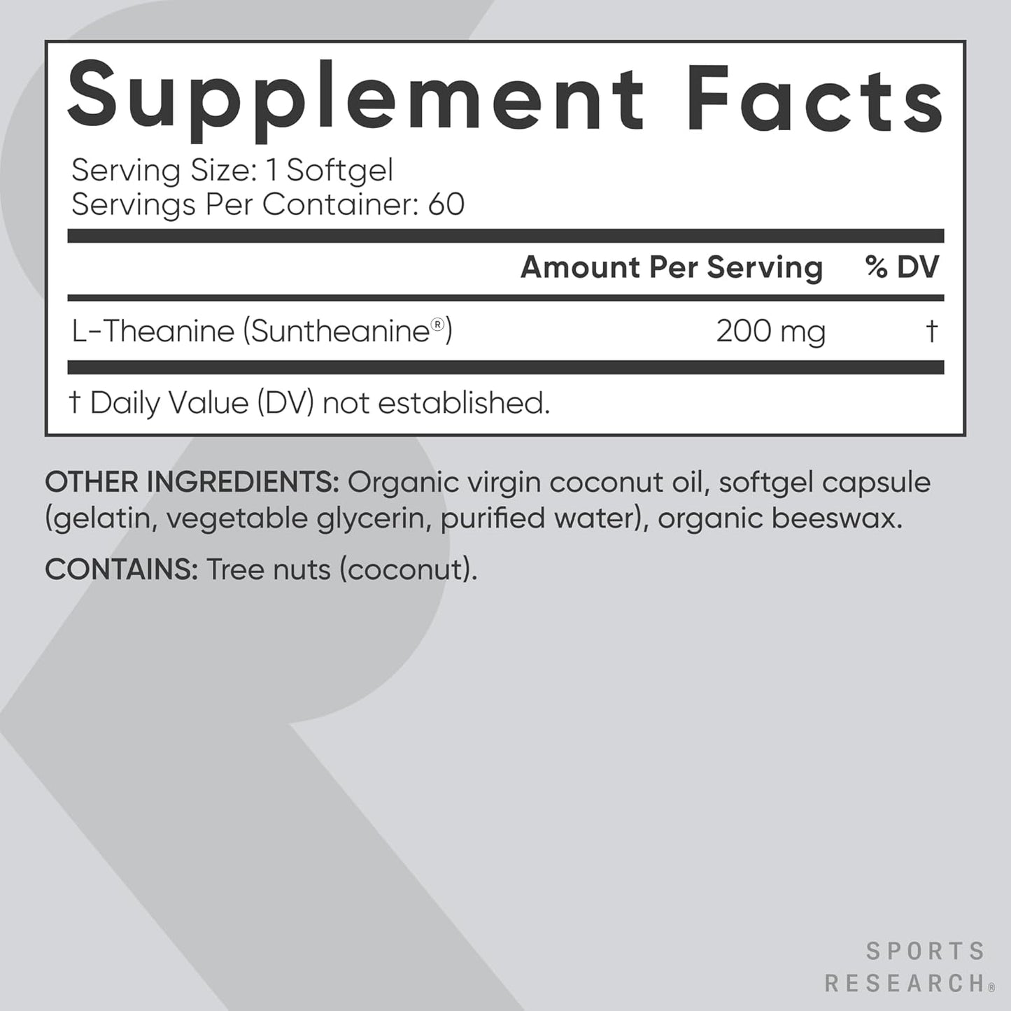 Sports Research Double Strength ‘Suntheanine’ L-Theanine with Organic Coconut Oil - Promotes Alertness, Focus, and Relaxation without Drowsiness - 200 mg L Theanine Supplement - 60 Softgel Capsules